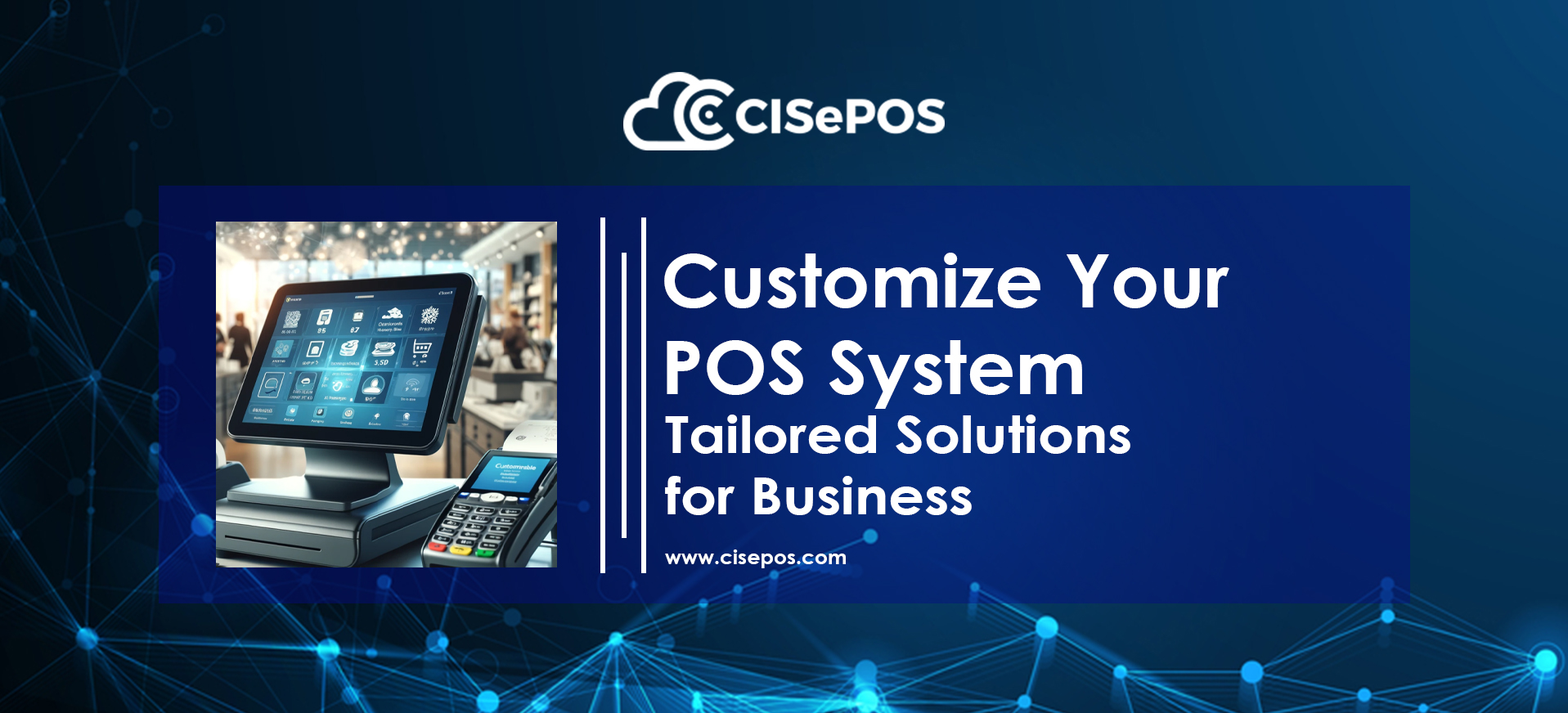 Customize Your POS System: Tailored Solutions for Business